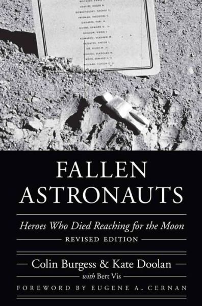 Fallen Astronauts: Heroes Who Died Reaching for the Moon, Revised Edition - Outward Odyssey: A People's History of Spaceflight - Colin Burgess - Boeken - University of Nebraska Press - 9780803285095 - 1 mei 2016