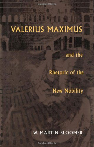 Cover for W. Martin Bloomer · Valerius Maximus and the Rhetoric of the New Nobility (Paperback Book) [New edition] (2011)