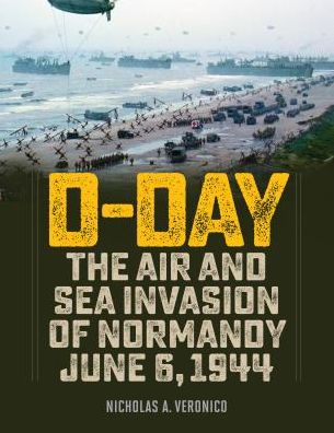 Cover for Nicholas A. Veronico · D-Day: The Air and Sea Invasion of Normandy in Photos (Inbunden Bok) (2019)