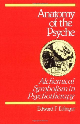 Cover for Edward F. Edinger · Anatomy of the Psyche: Alchemical Symbolism in Psychotherapy (Reality of the Psyche Series) (Paperback Book) [Third edition] (1999)