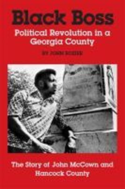 Cover for John Rozier · Black Boss: Political Revolution in a Georgia County (Paperback Book) (2012)