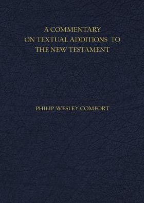 Cover for Philip Comfort · A Commentary on Textual Additions to the New Testament (Hardcover Book) (2017)