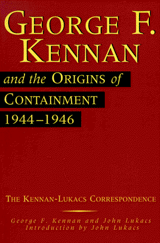 Cover for John Lukacs · George F. Kennan and the Origins of Containment, 1944-1946: the Kennan-lukacs Correspondence (Paperback Book) (1997)