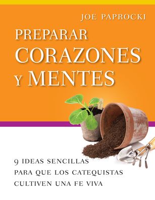 Cover for Joe Paprocki DMin · Preparar corazones y mentes : 9 ideas sencillas para que los catequistas cultiven una fe viva (Paperback Book) (2021)