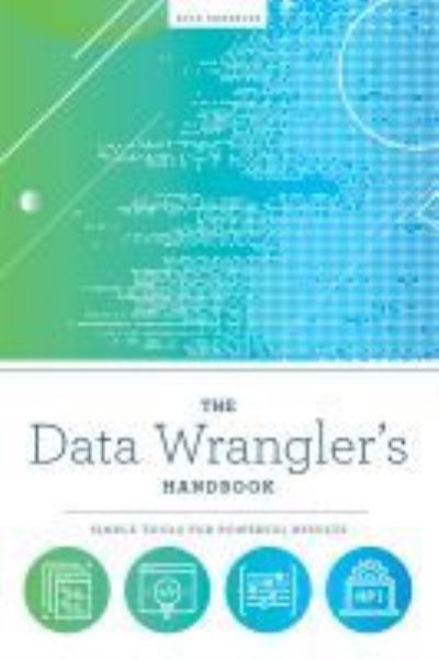 Cover for Kyle Banerjee · The Data Wrangler's Handbook: Simple Tools for Powerful Results (Paperback Bog) (2019)