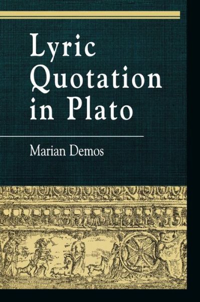 Cover for Marian Demos · Lyric Quotation in Plato - Greek Studies: Interdisciplinary Approaches (Paperback Book) (1999)