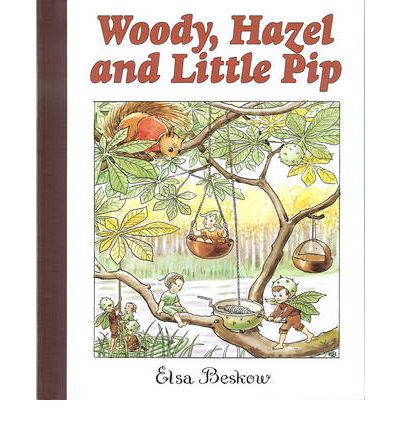 Cover for Elsa Beskow · Woody, Hazel and little Pip (Bound Book) (1990)