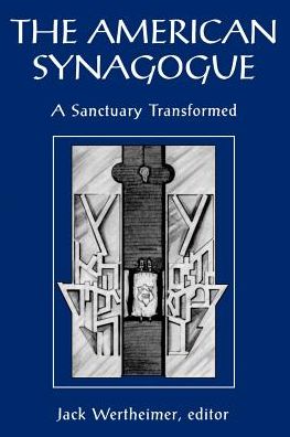 The American Synagogue - Jack Wertheimer - Kirjat - Brandeis University Press - 9780874517095 - lauantai 1. huhtikuuta 1995