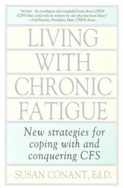 Cover for Susan Conant · Living With Chronic Fatigue: New Strategies for Coping With and Conquering CFS (Paperback Book) (1990)