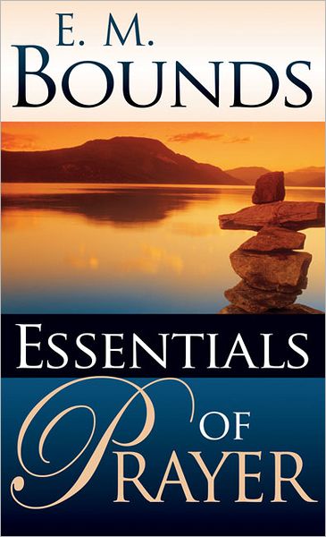 Cover for E.m. Bounds · Essentials of Prayer (Paperback Book) (1994)