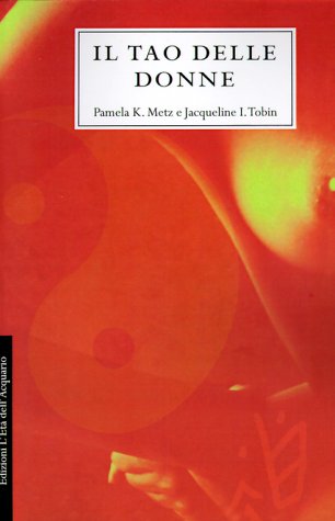 Il Tao Delle Donne = the Tao of Women - Jacqueline L. Tobin - Books - Green Dragon Publishing Group - 9780893343095 - December 1, 1995