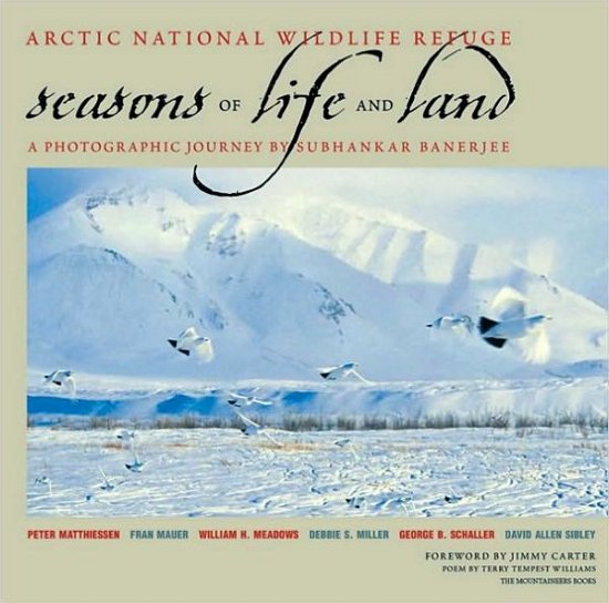 Cover for Subhankar Banerjee · Arctic National Wildlife Refuge: Seasons of Life and Land (Hardcover Book) (2003)