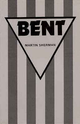 Bent - Plays - Martin Sherman - Books - Aurora Metro Publications - 9780906399095 - October 1, 1979