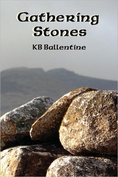 Cover for Kb Ballentine · Gathering Stones (Paperback Book) [1st edition] (2008)