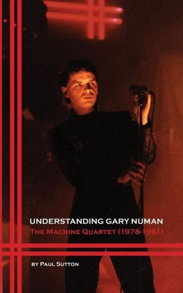 Cover for Paul Sutton · Understanding Gary Numan (Paperback Book) (2016)