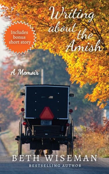 Cover for Beth Wiseman · Writing About the Amish: A Memoir (Pocketbok) (2020)