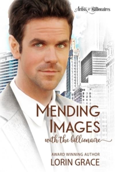 Cover for Lorin Grace · Mending Images with the Billionaire (Paperback Book) (2018)