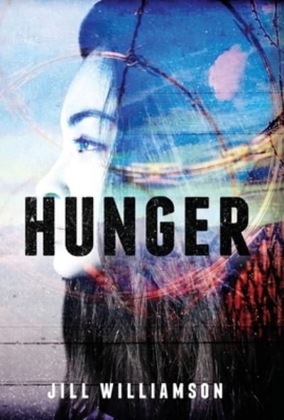 Cover for Jill Williamson · Hunger (Hardcover Book) (2021)