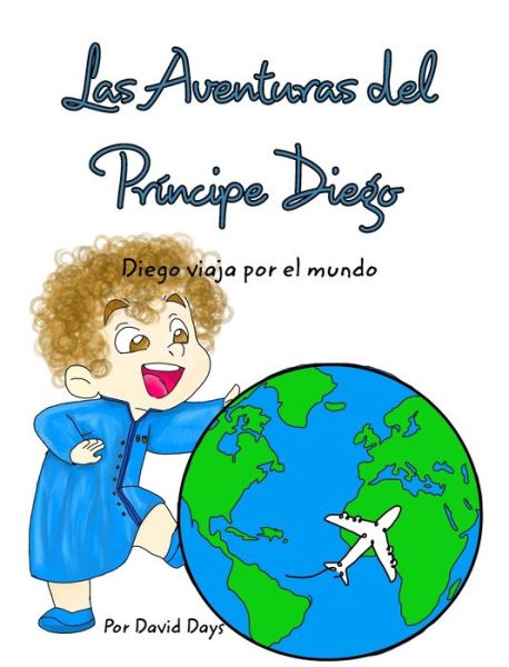 Cover for David Days · Las Aventuras del principe Diego (Hardcover Book) (2021)