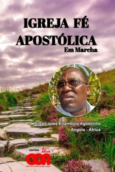 Cover for Silva L Etiambulo Agostinho · Igreja Fe Apostolica em Marcha (Pocketbok) (2021)