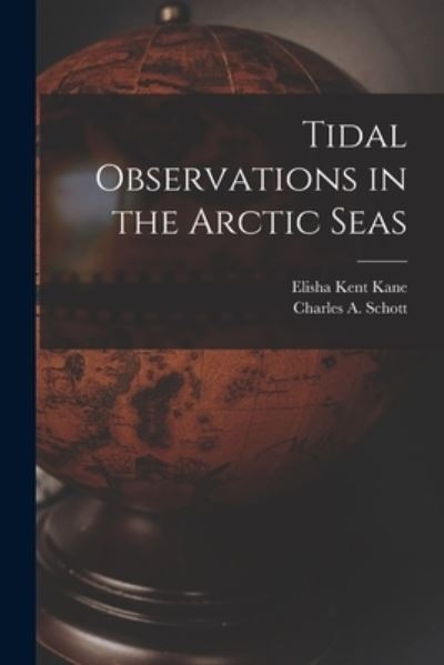 Cover for Elisha Kent 1820-1857 Kane · Tidal Observations in the Arctic Seas [microform] (Paperback Book) (2021)