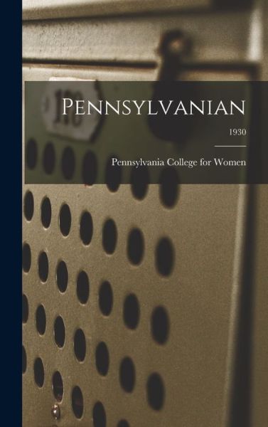 Cover for Pennsylvania College for Women · Pennsylvanian; 1930 (Inbunden Bok) (2021)