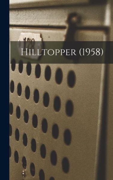 Hilltopper (1958) - Anonymous - Boeken - Hassell Street Press - 9781014240095 - 9 september 2021