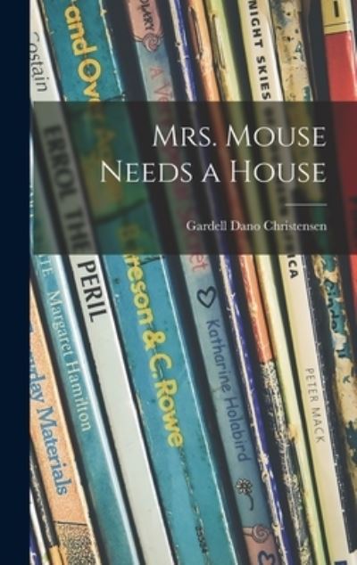 Cover for Gardell Dano Christensen · Mrs. Mouse Needs a House (Hardcover Book) (2021)