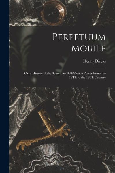 Cover for Henry Dircks · Perpetuum Mobile (Book) (2022)