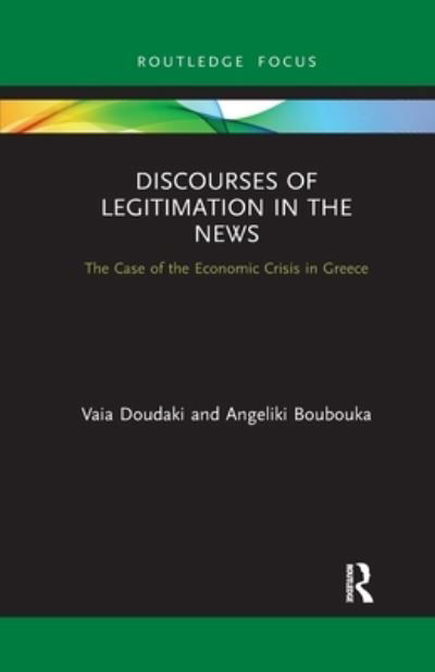 Cover for Vaia Doudaki · Discourses of Legitimation in the News: The Case of the Economic Crisis in Greece - Routledge Focus on Journalism Studies (Paperback Book) (2022)