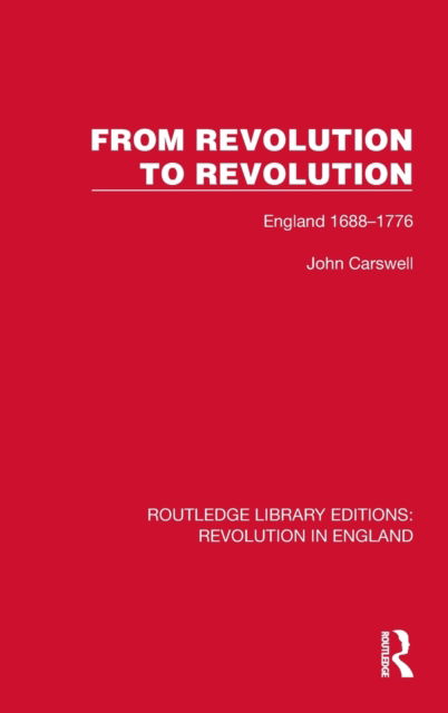 Cover for John Carswell · From Revolution to Revolution : England 1688-1776 (Hardcover Book) (2023)