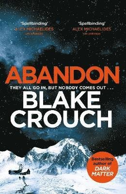 Cover for Blake Crouch · Abandon: The page-turning, psychological suspense from the author of Dark Matter (Gebundenes Buch) (2023)