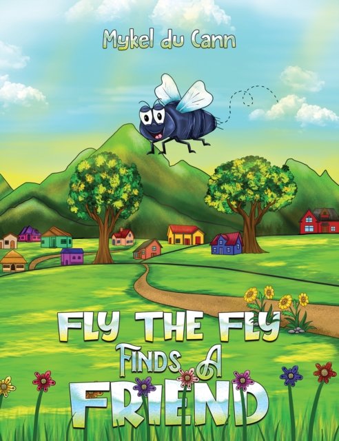 Mykel Du Cann · Fly the Fly Finds a Friend (Paperback Book) (2024)