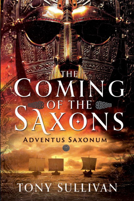 Cover for Tony Sullivan · The Coming of the Saxons: Adventus Saxonum (Hardcover Book) (2025)
