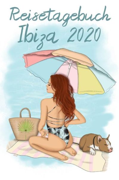 Cover for Reise Journal · Reisetagebuch Ibiza 2020 : Sommerliches Urlaubstagebuch mit Seiten für Reiseinfos, Packliste, sowie Platz für Fotos, Zeichnungen und Notizen (Paperback Book) (2019)