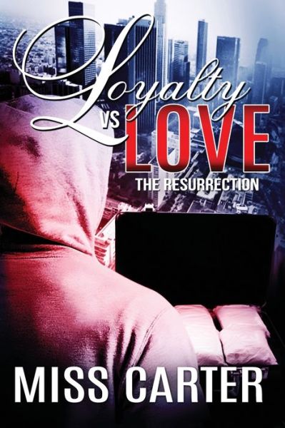 Cover for Miss Carter · Loyalty VS Love The Resurrection (Paperback Book) (2019)