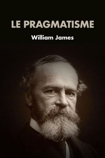 Cover for William James · Le pragmatisme (Paperback Book) (2019)