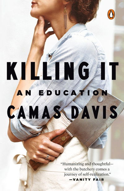 Cover for Camas Davis · Killing It: An Education (Paperback Book) (2019)