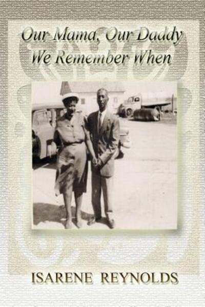 Cover for Isarene Reynolds · Our Mama, Our Daddy, We Remember when (Paperback Book) (2012)