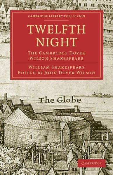 Cover for William Shakespeare · Twelfth Night: the Cambridge Dover Wilson Shakespeare - Cambridge Library Collection - Shakespeare and Renaissance Drama (Pocketbok) (2009)