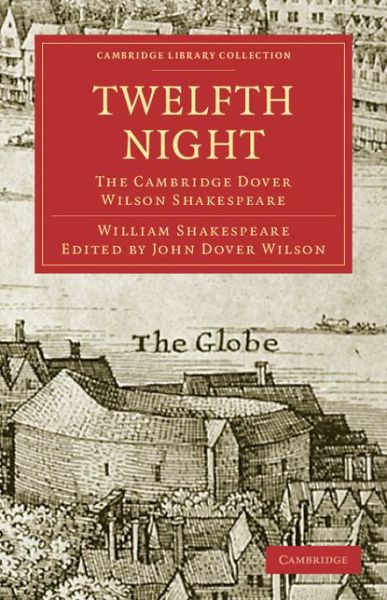 Cover for William Shakespeare · Twelfth Night: the Cambridge Dover Wilson Shakespeare - Cambridge Library Collection - Shakespeare and Renaissance Drama (Pocketbok) (2009)