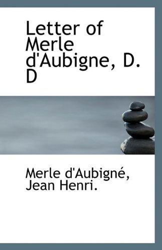 Cover for Jean Henri Merle D'aubigne · Letter of Merle D'aubigne, D. D (Paperback Book) (2009)