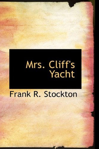 Cover for Frank R. Stockton · Mrs. Cliff's Yacht (Paperback Book) [Large Type edition] (2009)