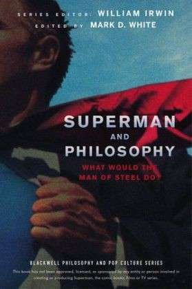 Cover for W Irwin · Superman and Philosophy: What Would the Man of Steel Do? - The Blackwell Philosophy and Pop Culture Series (Paperback Bog) (2013)