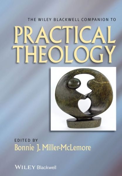 Cover for B Miller-McLemore · The Wiley Blackwell Companion to Practical Theology - Wiley Blackwell Companions to Religion (Paperback Book) (2013)