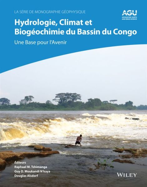 Cover for Alsdorf · Hydrologie, climat et biogeochimie du bassin du Congo: une base pour l'avenir - Geophysical Monograph Series (Innbunden bok) (2024)