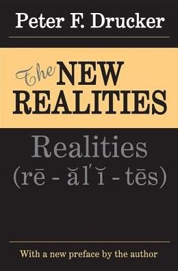 Cover for Peter Drucker · The New Realities (Gebundenes Buch) (2017)