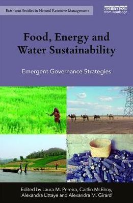 Food, Energy and Water Sustainability: Emergent Governance Strategies - Earthscan Studies in Natural Resource Management -  - Boeken - Taylor & Francis Ltd - 9781138904095 - 16 oktober 2017