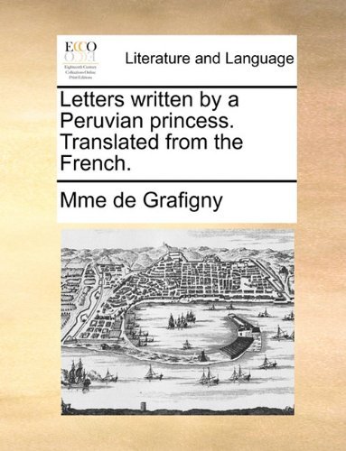 Cover for Mme De Grafigny · Letters Written by a Peruvian Princess. Translated from the French. (Pocketbok) (2010)