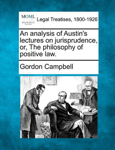 Cover for Gordon Campbell · An Analysis of Austin's Lectures on Jurisprudence, Or, the Philosophy of Positive Law. (Paperback Book) (2010)